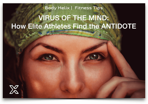 VIRUS OF THE MIND: How Elite Athletes Find the ANTIDOTE
