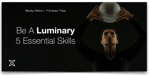 Be A Luminary: 5 Essential Skills