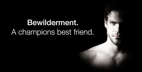 BEWILDERMENT, A CHAMPION'S BEST FRIEND