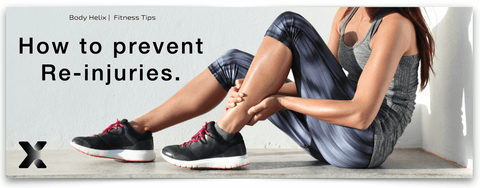 HOW TO PREVENT RE-INJURIES.