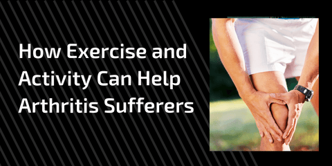 Managing Symptoms of Arthritis Through Activity